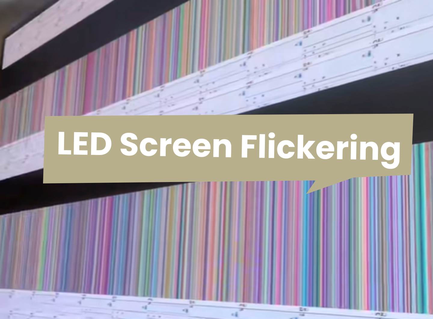 LED Screen Flickering